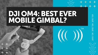 DJI OM4 GIMBAL: Best Mobile Gimbal Yet? HUGE (2020) Release