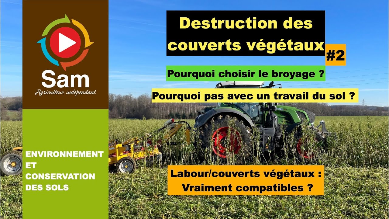 Destruction des couverts végétaux #2. Pourquoi broyer ? Labour/Couverts VGX Vraiment compatibles ?