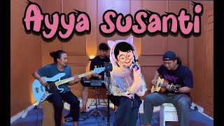 AYYA SUSANTI (AIYA CIK SITI )- P. RAMLEE || COVER BY Aya.nadia & NAP