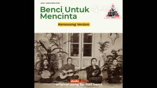 Benci Untuk Mencinta - HQ Keroncong studio VWF