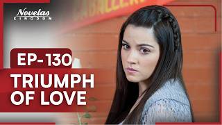 Triumph of Love | Episode - 130| (English Dubbed) Mexican Novela Series