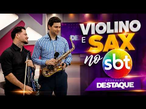 Sax and Violin on SBT - Mateus Tonette and Ismael Junior - Destaque Program