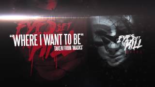 Video thumbnail of "EYES SET TO KILL - Where I Want To Be (Album Track)"