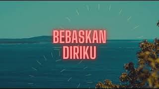 Bebaskan Diriku - Armada Cover   Lirik | ISQIA HIJRI