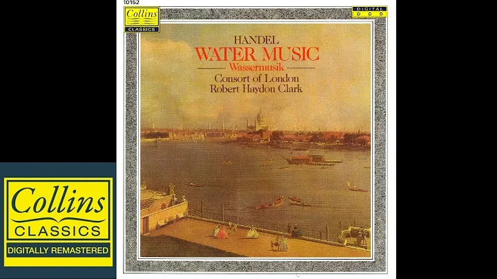 (FULL ALBUM) Handel  - Water Music - Consort Of Lo...