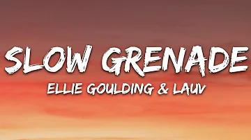 Ellie Goulding, Lauv - Slow Grenade (Lyrics)