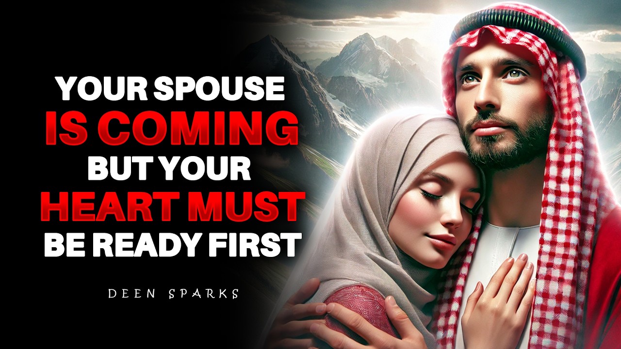 Before Allah Brings Your Spouse, This Truth Must Settle in Your Heart | ISLAM