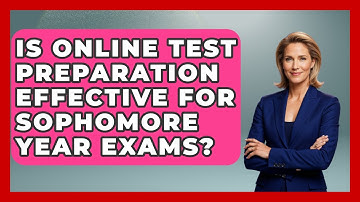 Is Online Test Preparation Effective for Sophomore Year Exams? | Steps to Sophomore Year News
