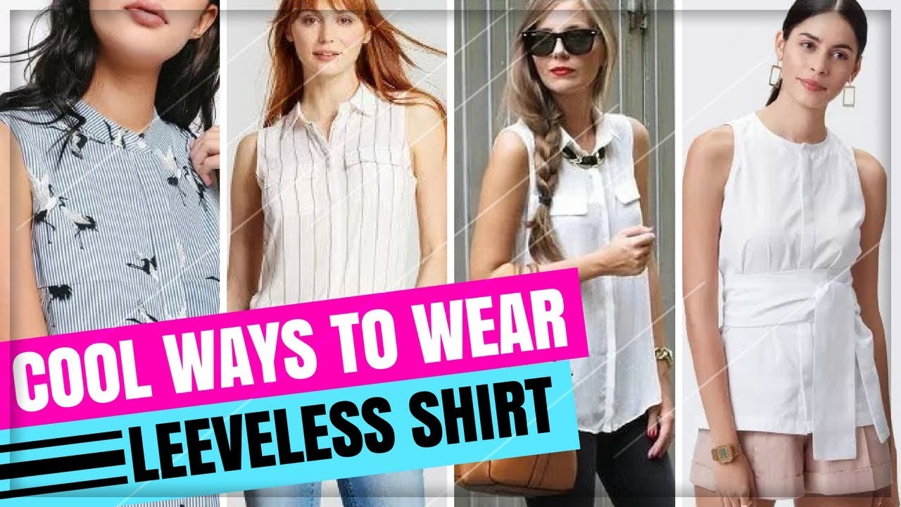 SLEEVELESS SHIRT DRESS | COOL WAYS TO WEAR SLEEVELESS SHIRT FOR WOMEN ...