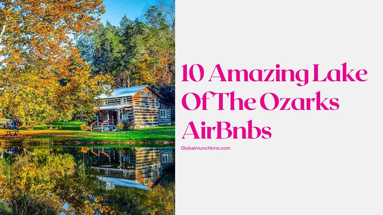 10 Amazing Lake Of The Ozarks AirBnbs YouTube