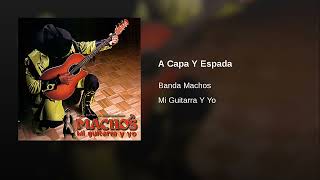 Banda Machos – A Capa Y Espada (AUDIO)