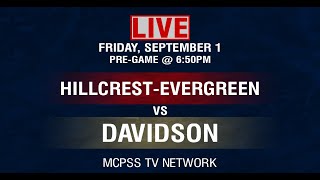 Hillcrest-Evergreen vs Davidson  - MCPSS Game of the Week 9\/1\/2023