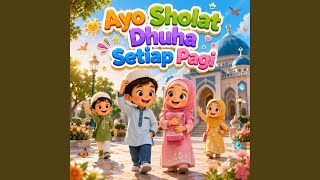 Download Lagu Ayo Sholat Dhuha Setiap Pagi Download Lagu Ayo Sholat Dhuha Setiap Pagi