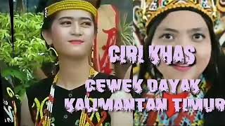 Ciri Dan Sifat Gadis Dayak Kalimantan Timur..wajib Nonton Dan Harus Tau Ya Youtober