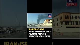Iran-Israel WarDrone Strike Hits UAE’s Fujairah Port; Oil Operations Suspended