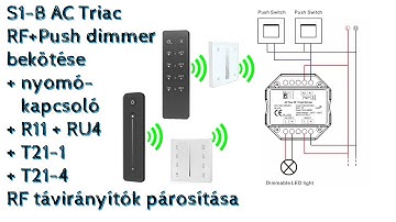 S1-B AC Triac RF+Push dimmer használata R11, RU4, T21-1, T21-4 RF távirányítókkal