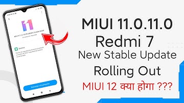 Redmi 7 MIUI 11.0.11.0 Stable Update Roll Out | MIUI 12 & Android 10 😒😒 | India Mai Kab aaega