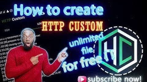 How to create HTTP CUSTOM UNLIMITED FILES.