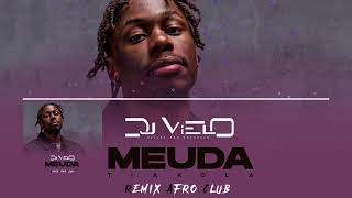 Dj Vielo X Tiakola - Meuda Remix Afro Club