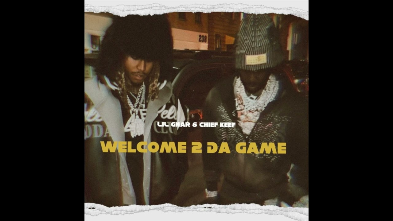 Lil Gnar Welcome 2 Da Game ( Feat. Chief Keef )