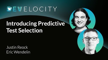Introducing Develocity Predictive Test Selection with Eric Wendelin and Justin Reock