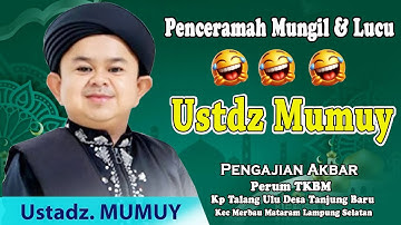 USTDZ MUMUY ABDUL MUKTI PENGAJIAN AKBAR PERUM TKBM LAMPUNG SELATAN