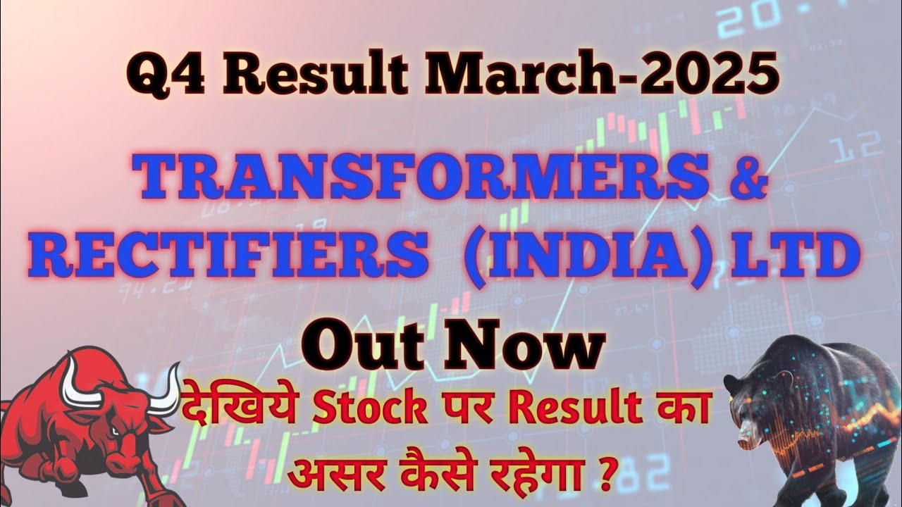 Transformers & Rectifiers Company Q4 Results March -2025 I Transformers & Rectifiers News Today