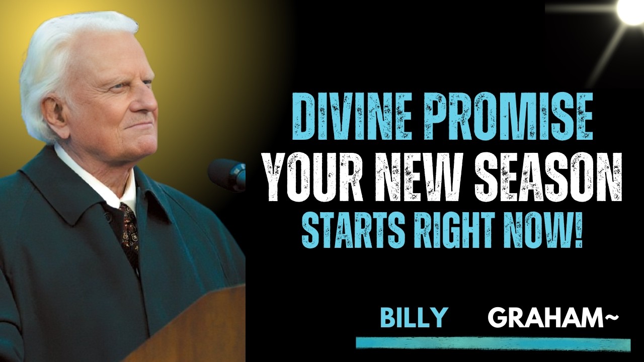 Your New Season With God Is Starting Now! Billy Graham #MotivationalSpeech #MotivationalVideo
