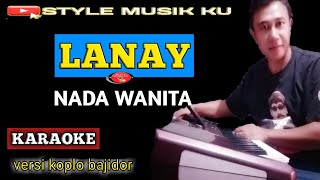 LANAY ABDI LANAY - Karaoke || koplo kendang bajidor