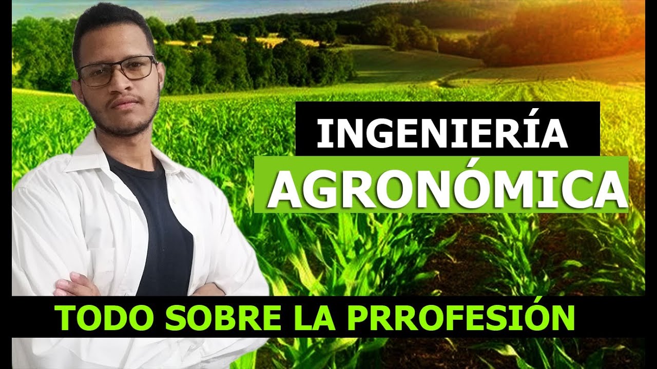 Arriba 54+ imagen ingeniería agronómica carrera