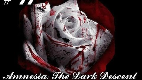 Amnesia: The Dark Descent - Gameplay Part 11 [HD] (No commentary)