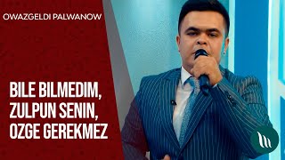 Owazgeldi Palwanow - Bile bilmedim, Zulpun senin, Ozge gerekmez | 2021