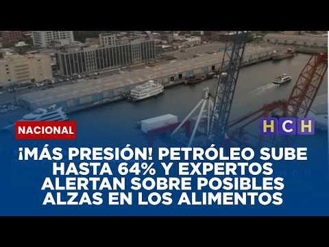 ¡Más presión! Petróleo sube hasta 64% y expertos alertan sobre posibles alzas en los alimentos