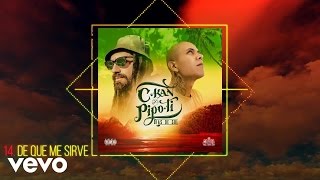 Video thumbnail of "C-Kan & Pipo Ti - De Que Me Sirve"