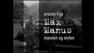 Eventyrlige Max Manus - mannen og myten