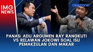 Panas! Adu Argumen Ray Rangkuti dan Relawan Jokowi soal Isu Pemakzulan dan Makar