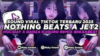DJ NOTHING BEATS A JET2 HOLIDAY X DANZA KUDURO REMIX BREAKBEAT FULL SONG VIRAL TIKTOK 2025