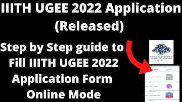 IIITH UGEE 2022 Application (Released) - How to FillIIITH UGEE 2022 Application Form Online Mode