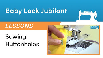 Baby Lock Jubilant Lesson - Sewing Buttonholes