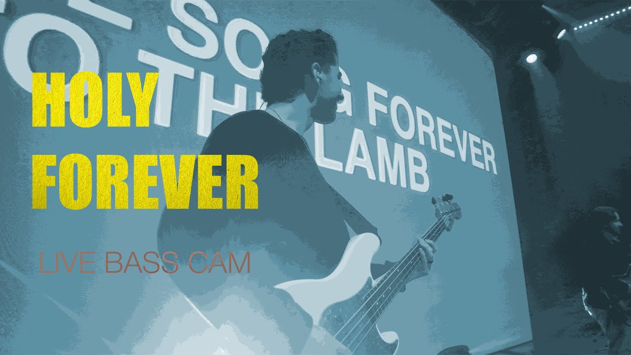 Holy Forever | Bass Cam | Carston Dowdell 