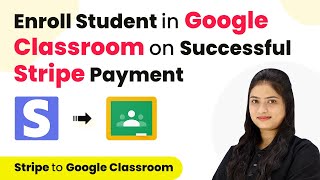How to Enroll Student in Google Classroom on Successful Stripe Payment