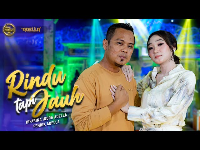 RINDU TAPI JAUH - Difarina Indra Adella Ft. Fendik Adella - OM ADELLA class=