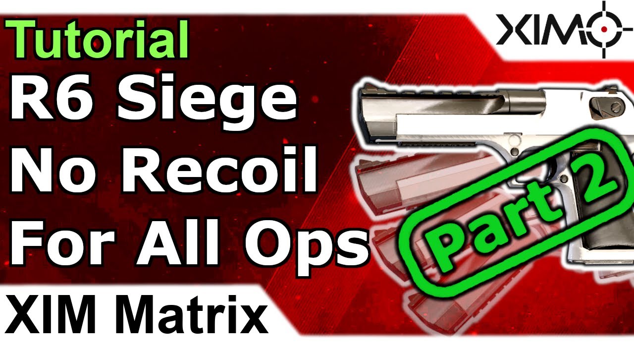 XIM Matrix - Rainbow Six Recoil Values Part 2 