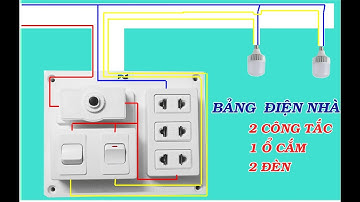 Mạch Điện Nhà- bảng điện nổi 2 công tắc 1 ổ cắm bật tắt 2 bóng đèn