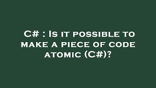 C Is It Possible To Make A Piece Of Code Atomic C