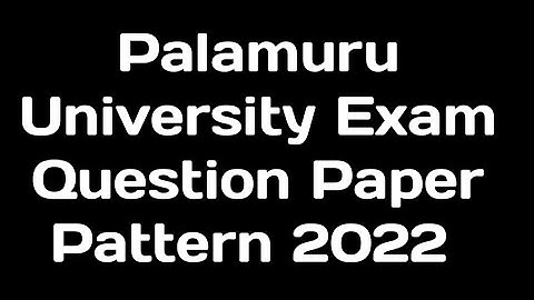 Palamuru University Exam Question Paper Pattern 2022 @DegreeYoutubechannel
