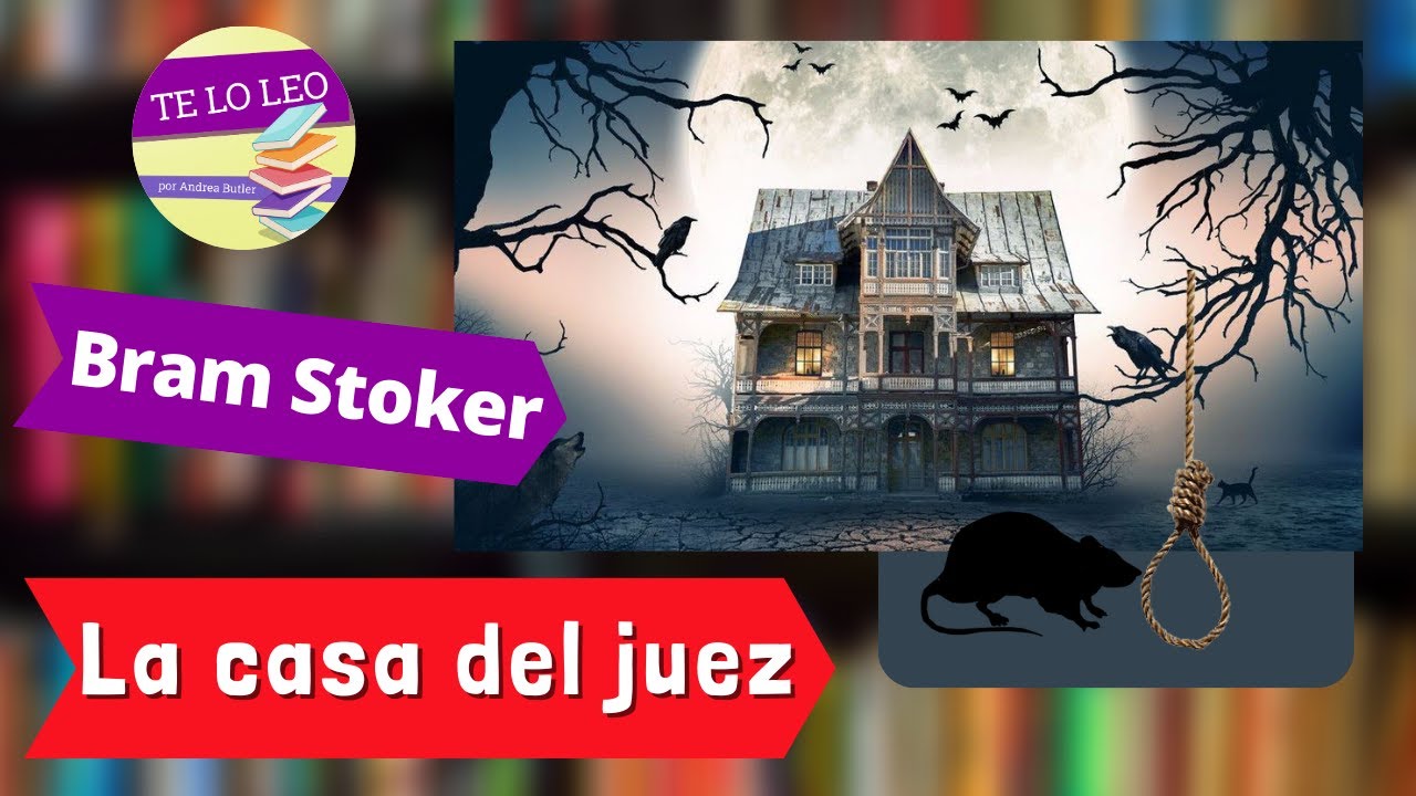 BRAM STOKER - LA CASA DEL JUEZ - Audio cuento leído por Andrea Butler