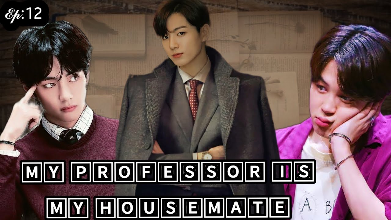 🧑‍🏫𝙼𝚈 𝙿𝚁𝙾𝙵𝙴𝚂𝚂𝙾𝚁 𝙸𝚂 𝙼𝚈 𝙷𝙾𝚄𝚂𝙴𝙼𝙰𝚃𝙴//EPISODE:12/BTSMALAYALAMFF #vminkook#Taekook#jikook#vmin#namjin#sope