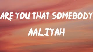 Aaliyah - Are You That Somebody (Lyrics) | Sometimes I'm goody-goody