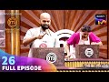 MasterChef India - Telugu | మాస్టర్ చెఫ్ ఇండియా - తెలుగు | Ep 26 | Full Episode